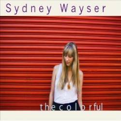 Sydney Wayser : The Colorful